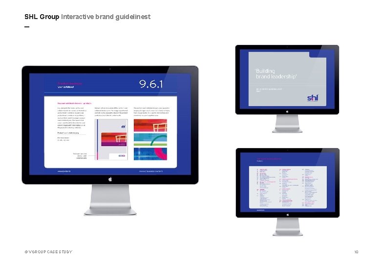 SHL Group Interactive brand guidelinest _ © VGROUP CASE STUDY 10 