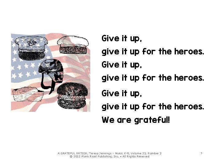 Give it up, give it up for the heroes. We are grateful! A GRATEFUL