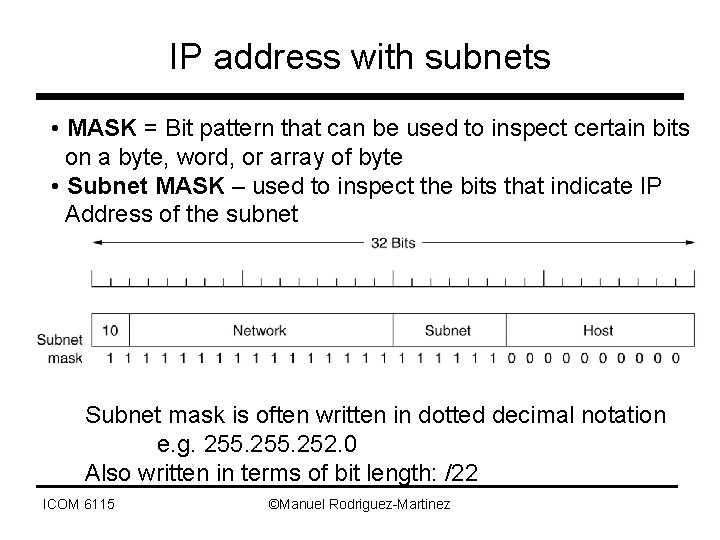 IP address with subnets • MASK = Bit pattern that can be used to