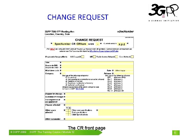 CHANGE REQUEST The CR front page © 3 GPP 2009 Mobile. The 3 GPP