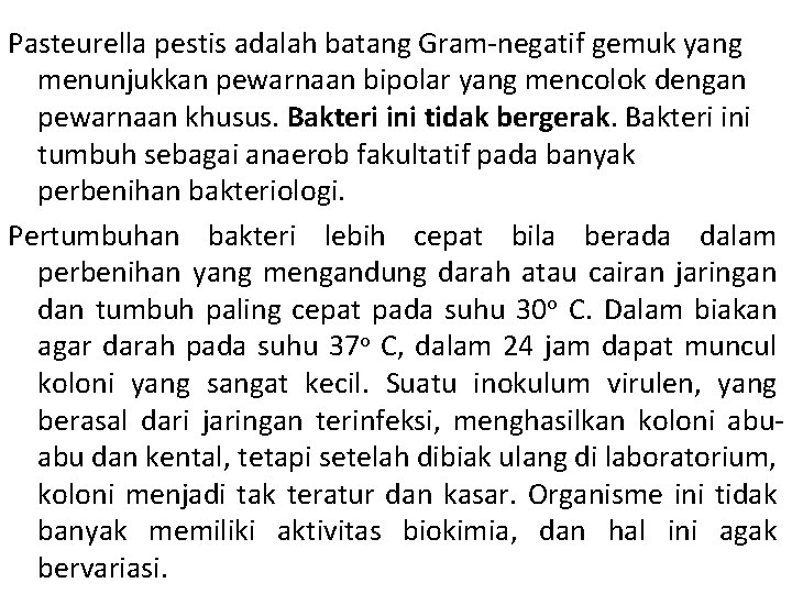 Pasteurella pestis adalah batang Gram-negatif gemuk yang menunjukkan pewarnaan bipolar yang mencolok dengan pewarnaan