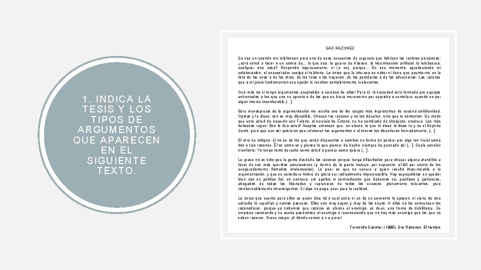 DAR RAZONES De vez en cuando me telefonean para una de esas encuestas de