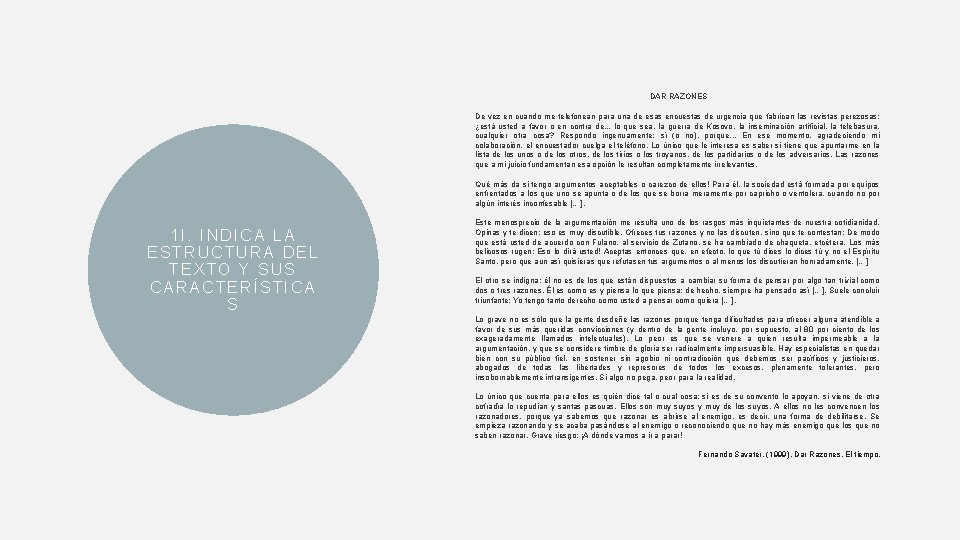 DAR RAZONES De vez en cuando me telefonean para una de esas encuestas de