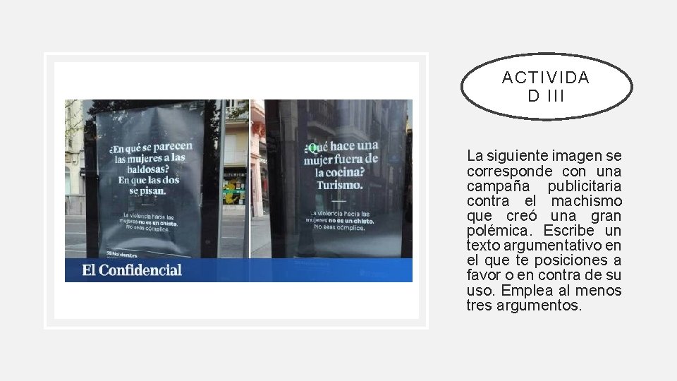 ACTIVIDA D III La siguiente imagen se corresponde con una campaña publicitaria contra el