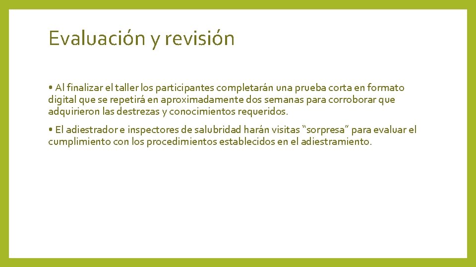 Evaluación y revisión • Al finalizar el taller los participantes completarán una prueba corta