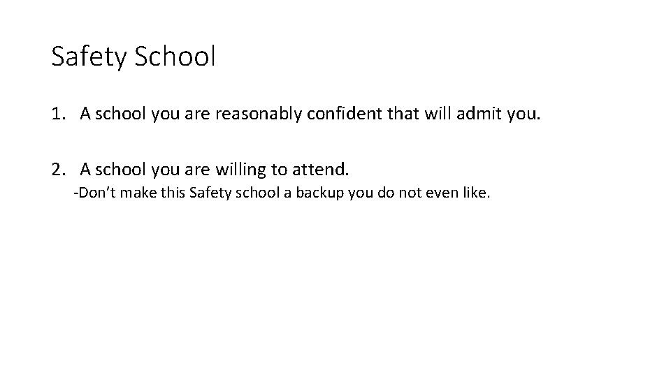 Safety School 1. A school you are reasonably confident that will admit you. 2. Safety School 1. A school you are reasonably confident that will admit you. 2.