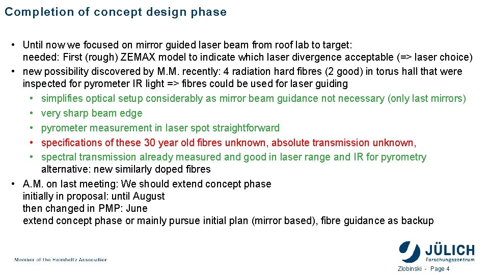 Completion of concept design phase • Until now we focused on mirror guided laser