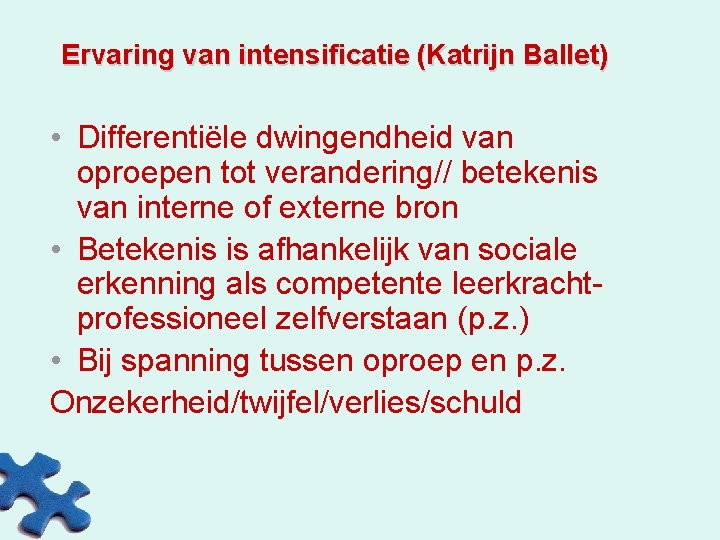 Ervaring van intensificatie (Katrijn Ballet) • Differentiële dwingendheid van oproepen tot verandering// betekenis van