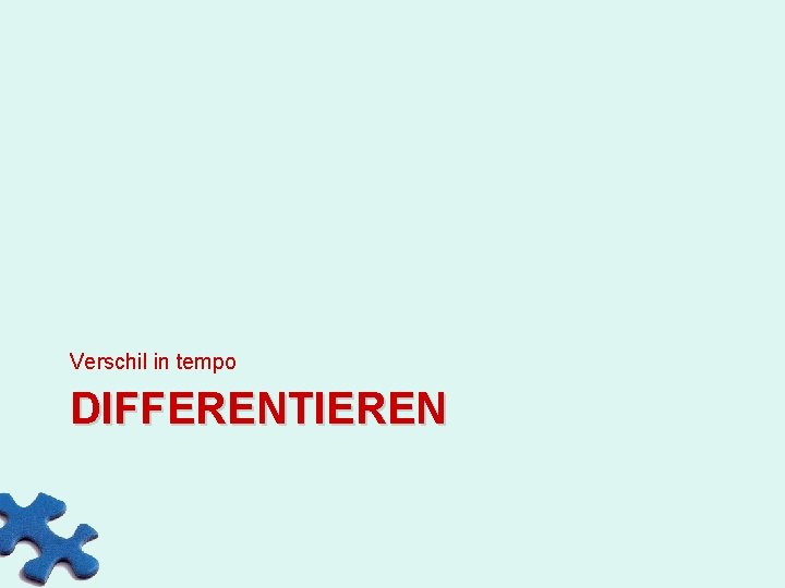 Verschil in tempo DIFFERENTIEREN 