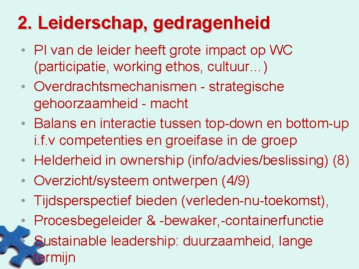 2. Leiderschap, gedragenheid • PI van de leider heeft grote impact op WC (participatie,