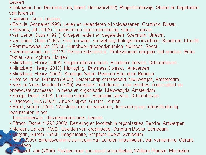 Leuven • Dekeyser, Luc, Beunens, Lies, Baert, Herman(2002). Projectonderwijs, Sturen en begeleiden van leren