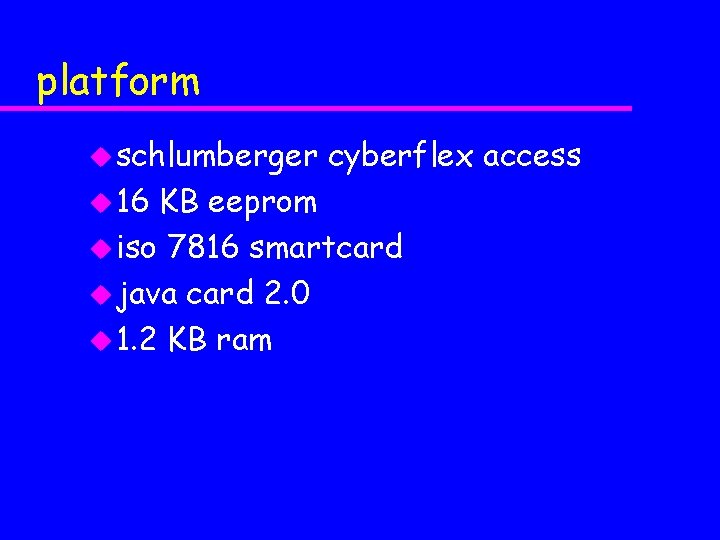 platform u schlumberger u 16 cyberflex access KB eeprom u iso 7816 smartcard u