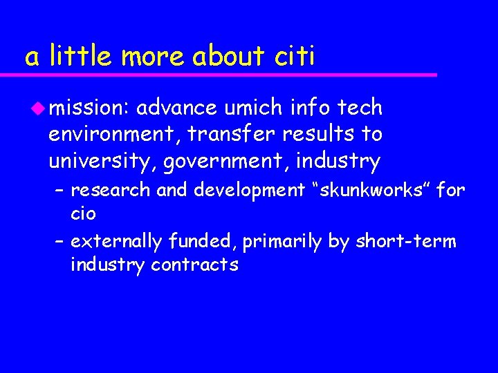 a little more about citi u mission: advance umich info tech environment, transfer results