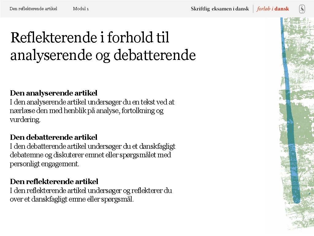 Den reflekterende artikel Modul 1 Reflekterende i forhold til analyserende og debatterende Den analyserende