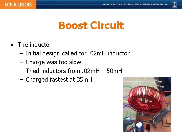 Boost Circuit • The inductor – Initial design called for. 02 m. H inductor
