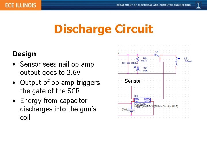 Discharge Circuit Design • Sensor sees nail op amp output goes to 3. 6