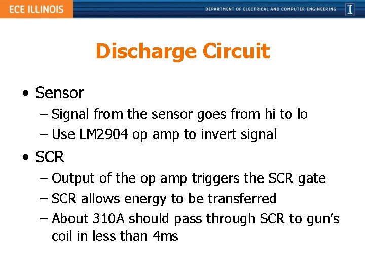 Discharge Circuit • Sensor – Signal from the sensor goes from hi to lo