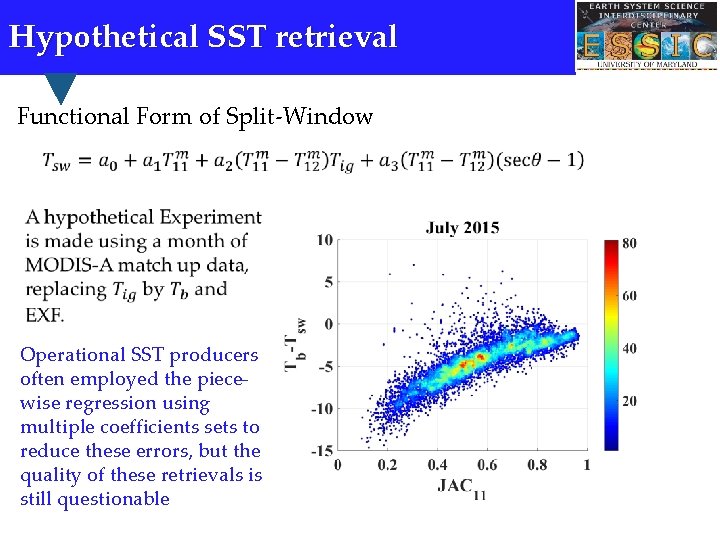 Hypothetical SST retrieval Functional Form of Split-Window Operational SST producers often employed the piecewise