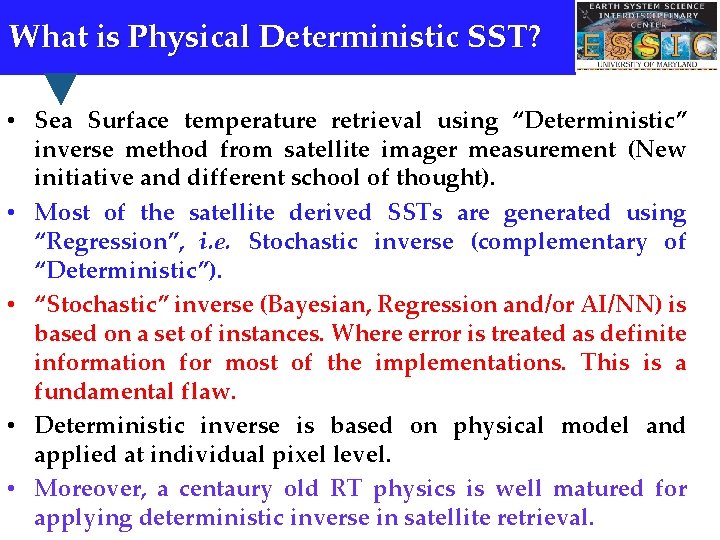 What is Physical Deterministic SST? • Sea Surface temperature retrieval using “Deterministic” inverse method