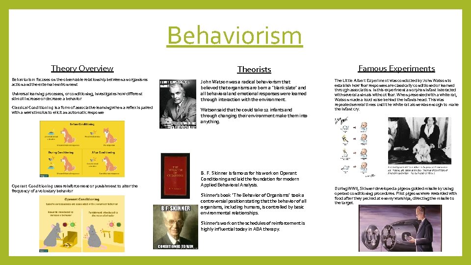 Behaviorism Theory Overview Behaviorism focuses on the observable relationship between an organisms action and
