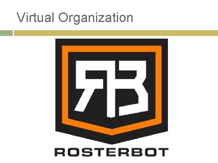 Virtual Organization Virtual Organization