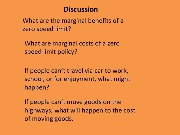 Discussion What are the marginal benefits of a zero speed limit? What are marginal