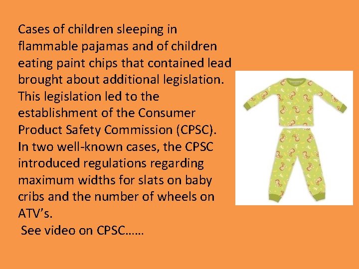 Cases of children sleeping in flammable pajamas and of children eating paint chips that