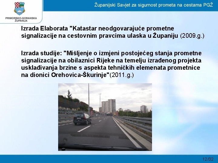 Izrada Elaborata "Katastar neodgovarajuće prometne signalizacije na cestovnim pravcima ulaska u Županiju (2009. g.