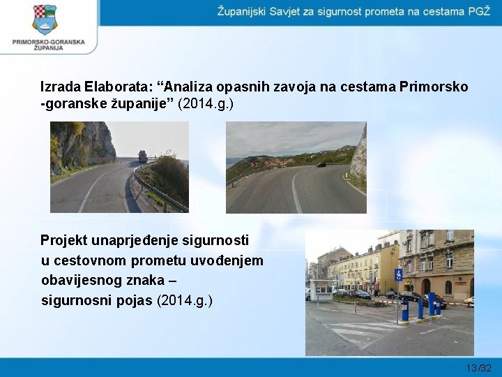 Izrada Elaborata: “Analiza opasnih zavoja na cestama Primorsko -goranske županije” (2014. g. ) Projekt