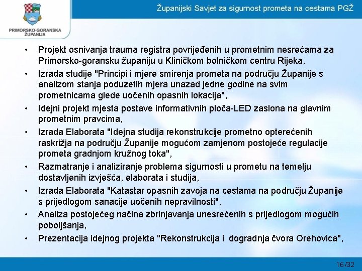  • • Projekt osnivanja trauma registra povrijeđenih u prometnim nesrećama za Primorsko-goransku županiju