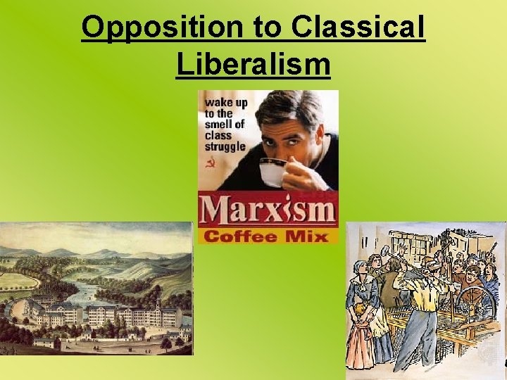 Opposition to Classical Liberalism 