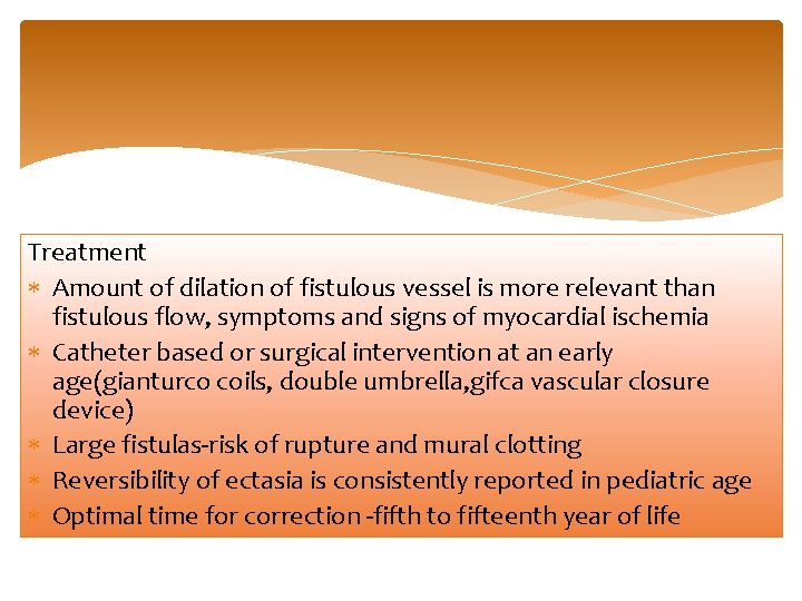 Treatment Amount of dilation of fistulous vessel is more relevant than fistulous flow, symptoms