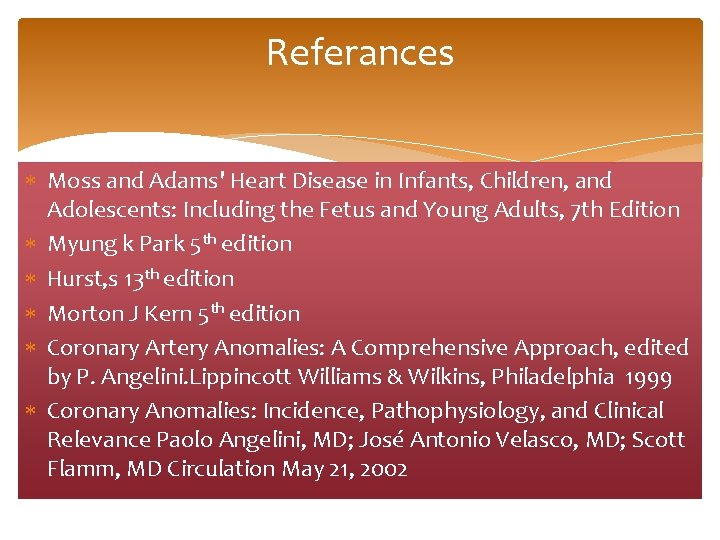 Referances Moss and Adams' Heart Disease in Infants, Children, and Adolescents: Including the Fetus