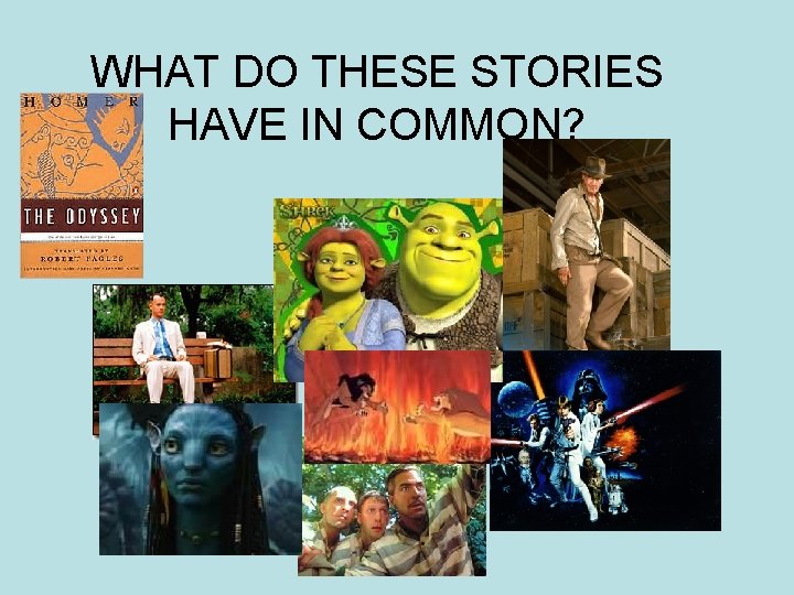 WHAT DO THESE STORIES HAVE IN COMMON? 
