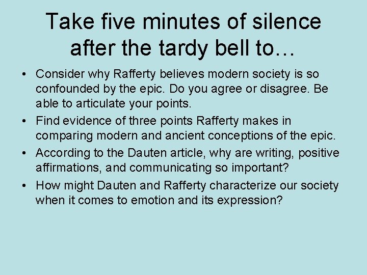 Take five minutes of silence after the tardy bell to… • Consider why Rafferty