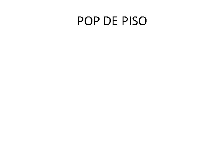 POP DE PISO 