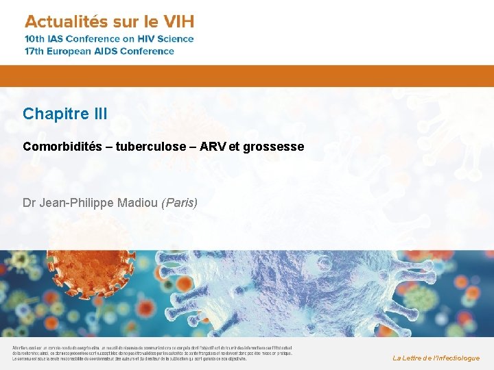Chapitre III Comorbidités – tuberculose – ARV et grossesse Dr Jean-Philippe Madiou (Paris) La