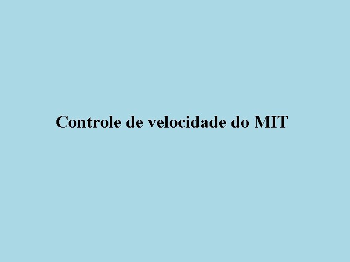 Controle de velocidade do MIT 