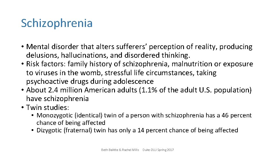 Schizophrenia • Mental disorder that alters sufferers’ perception of reality, producing delusions, hallucinations, and