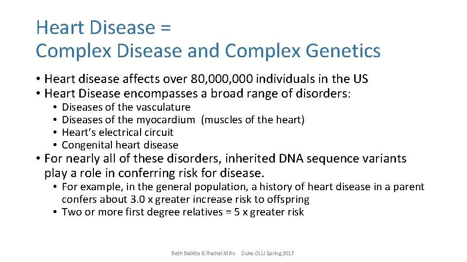 Heart Disease = Complex Disease and Complex Genetics • Heart disease affects over 80,