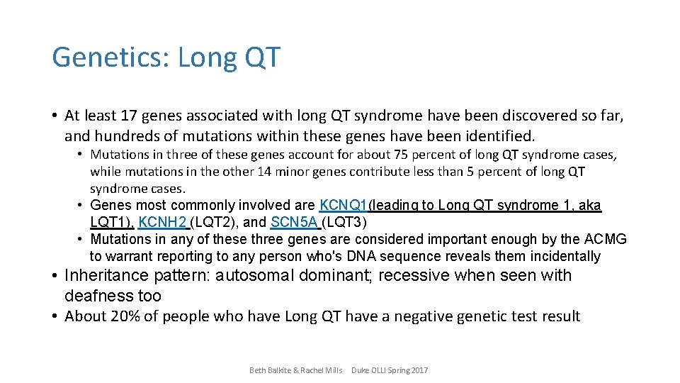 Genetics: Long QT • At least 17 genes associated with long QT syndrome have
