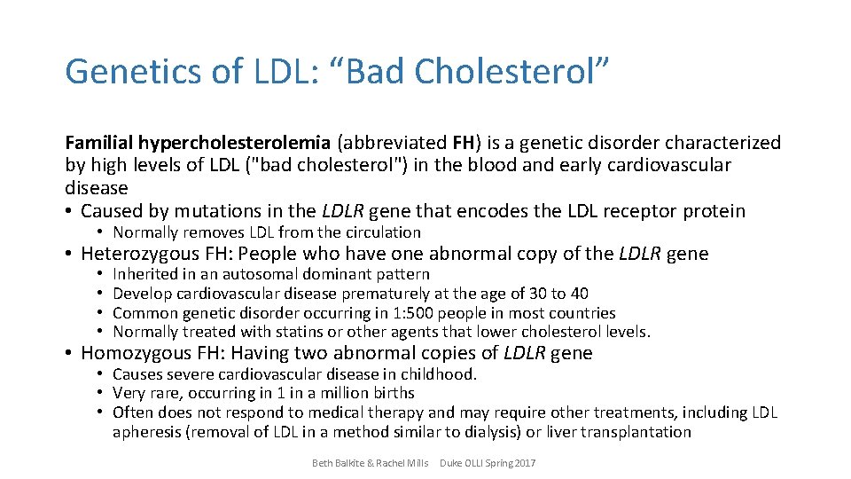 Genetics of LDL: “Bad Cholesterol” Familial hypercholesterolemia (abbreviated FH) is a genetic disorder characterized