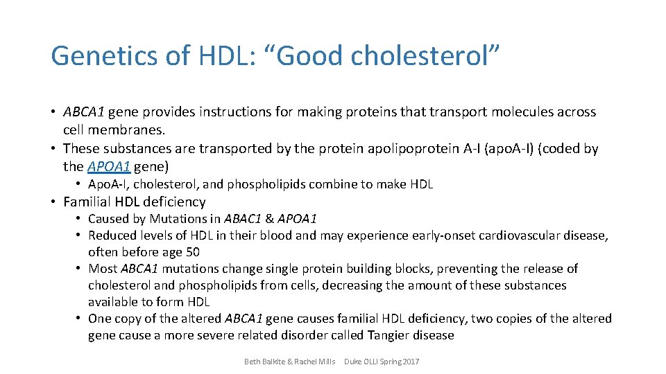 Genetics of HDL: “Good cholesterol” • ABCA 1 gene provides instructions for making proteins