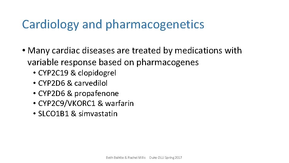 Cardiology and pharmacogenetics • Many cardiac diseases are treated by medications with variable response