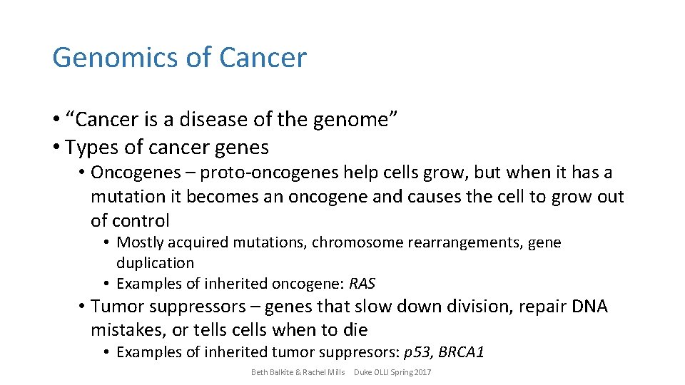 Genomics of Cancer • “Cancer is a disease of the genome” • Types of