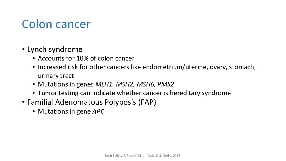 Colon cancer • Lynch syndrome • Accounts for 10% of colon cancer • Increased