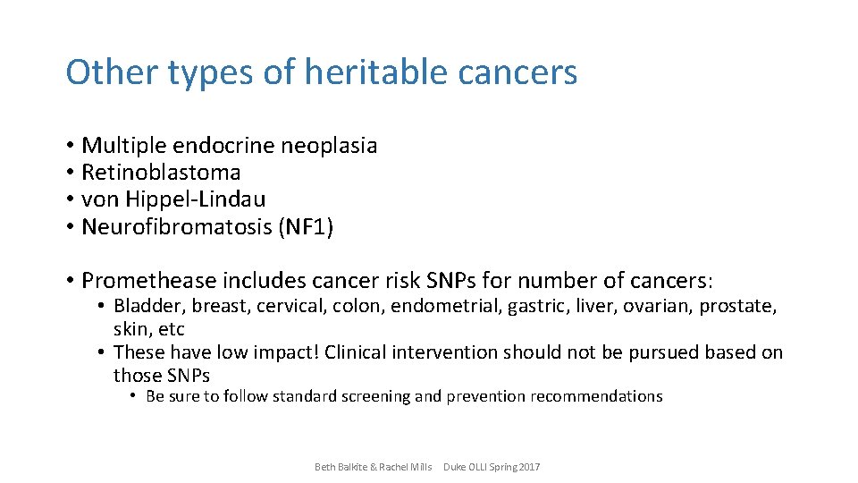 Other types of heritable cancers • Multiple endocrine neoplasia • Retinoblastoma • von Hippel-Lindau