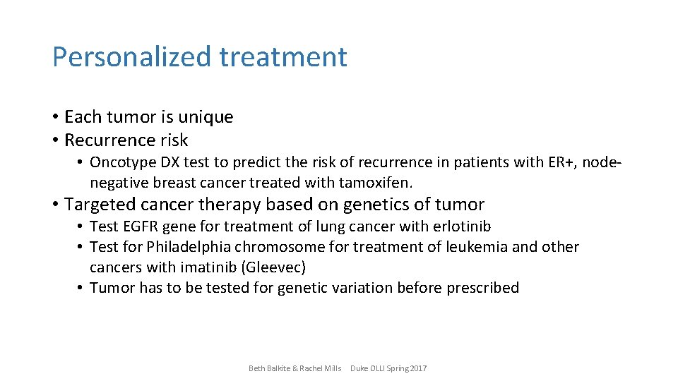 Personalized treatment • Each tumor is unique • Recurrence risk • Oncotype DX test