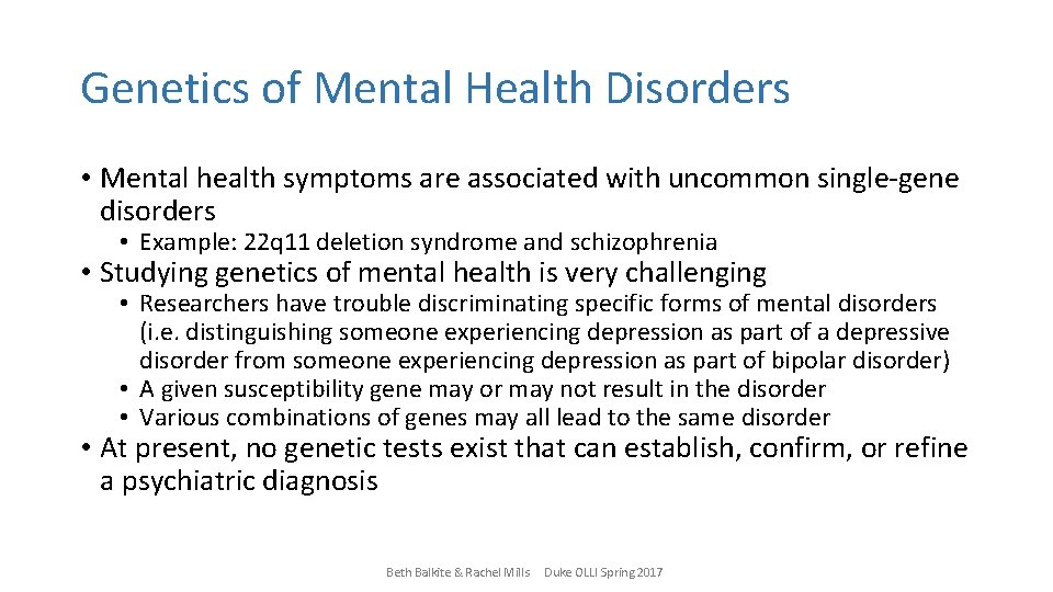 Genetics of Mental Health Disorders • Mental health symptoms are associated with uncommon single-gene