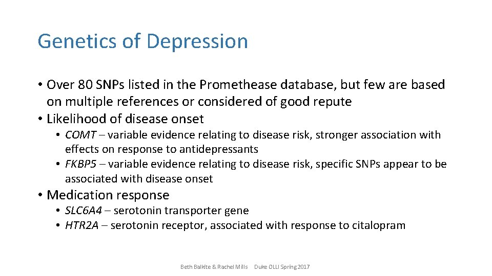 Genetics of Depression • Over 80 SNPs listed in the Promethease database, but few